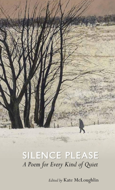 Silence Please : A poem for every kind of quiet - Kate McLoughlin