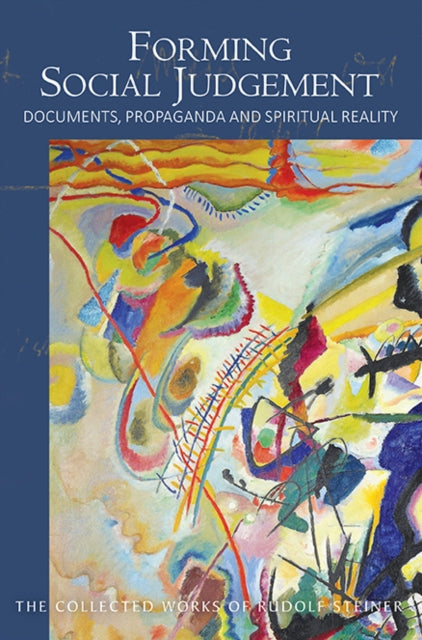 Forming Social Judgement : Documents, Propaganda and Spiritual Reality - C. von Arnim