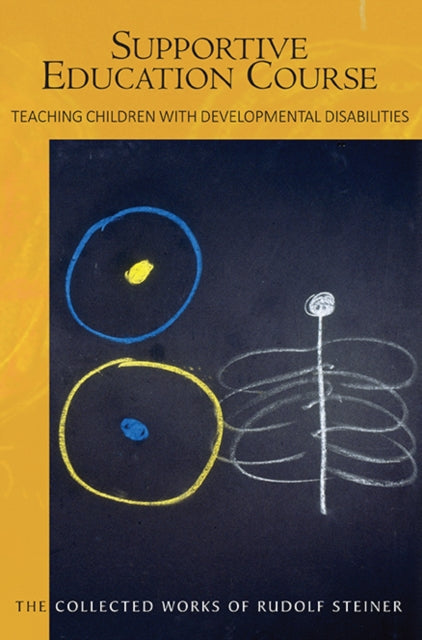 Supportive Education CourseTeaching Children with Developmental Disabilities : Teaching Children with Developmental Disabilities - Rudolf Steiner