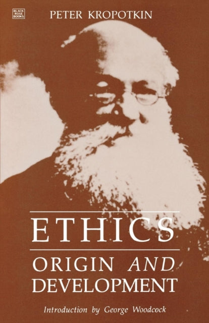 Ethics : Origins and Development - Kropotkin