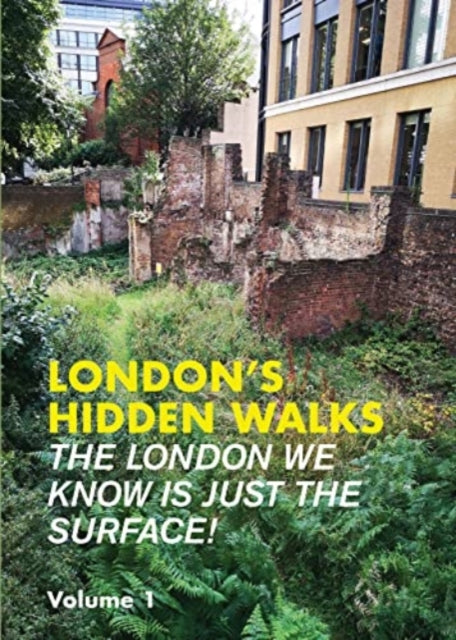 London's Hidden Walks Volume 1 : 1 -