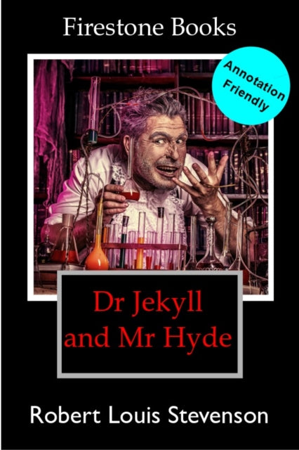 Dr Jekyll and Mr Hyde: Annotation-Friendly Edition - Dr Anne Rooney