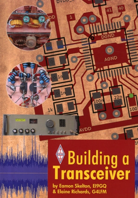 Building a Transceiver - Eamon Skelton