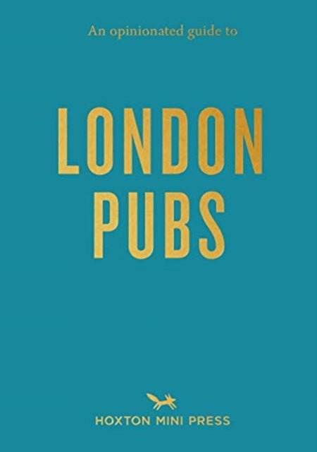 An Opinionated Guide to London Pubs - Matthew Curtis