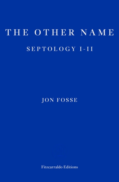 The Other Name - WINNER OF THE 2023 NOBEL PRIZE IN LITERATURE : Septology I-II - Damion Searls