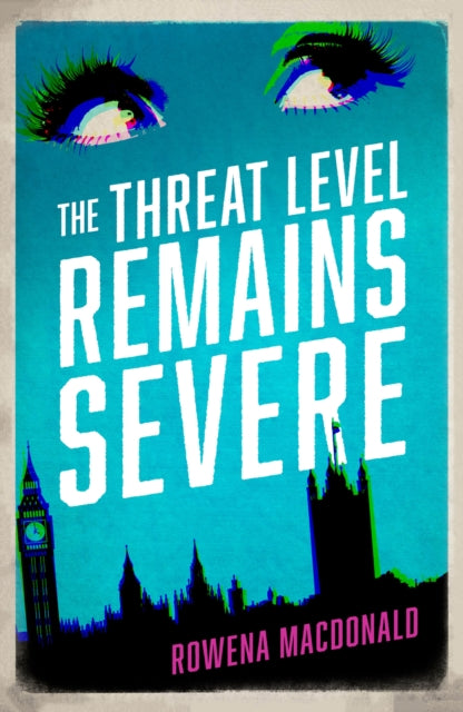 Front cover of The Threat Level Remains Severe by Rowena Macdonald, paperback