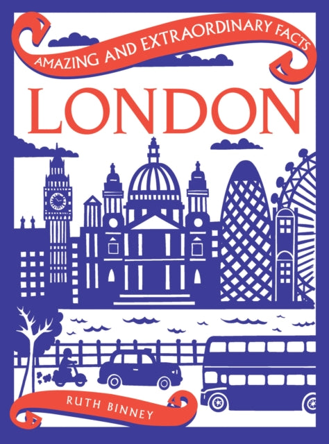 Amazing & Extraordinary Facts: London - Stephen Halliday