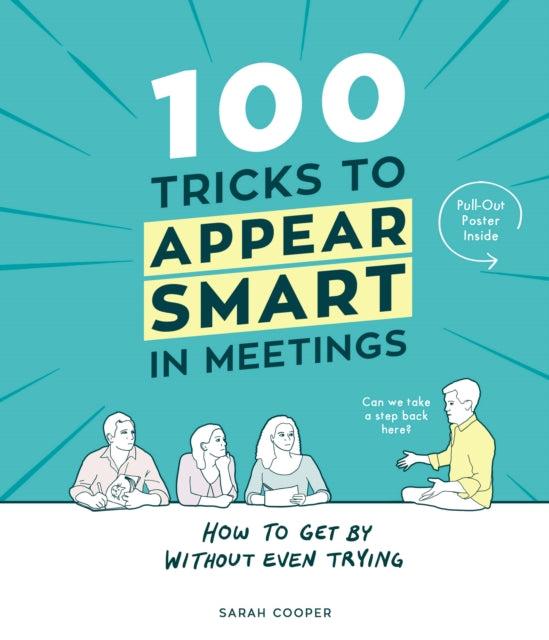 100 Tricks to Appear Smart In Meetings - Sarah Cooper
