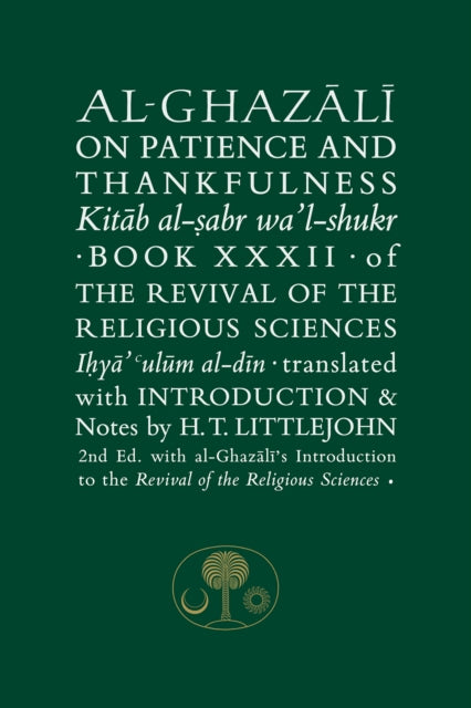 Al-Ghazali on Patience and Thankfulness : Book XXXII of the Revival of the Religious Sciences