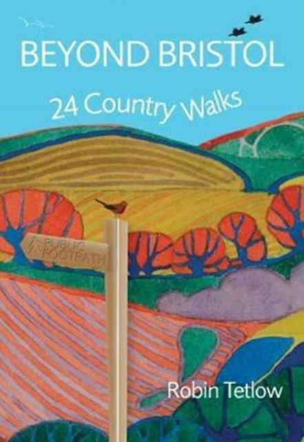 Beyond Bristol : 24 Country Walks - Robin Tetlow