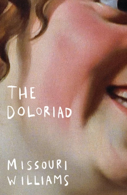 Front cover of The Doloriad by Missouri Williams, paperback