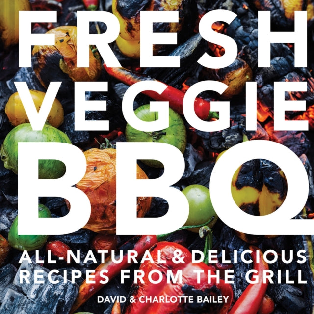 Front cover of Fresh Veggie BBQ by David Bailey, hardback