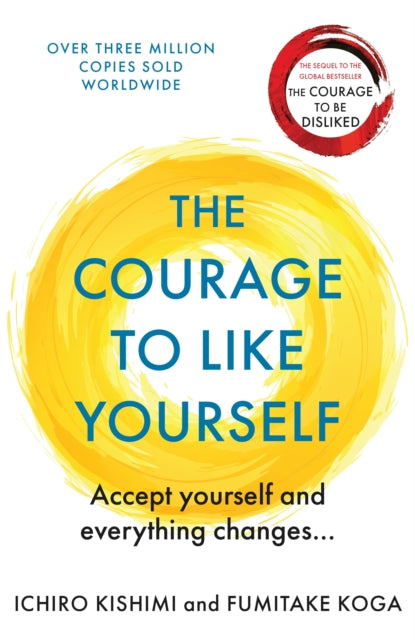 Front cover of The Courage To Like Yourself by Ichiro Kishimi, paperback