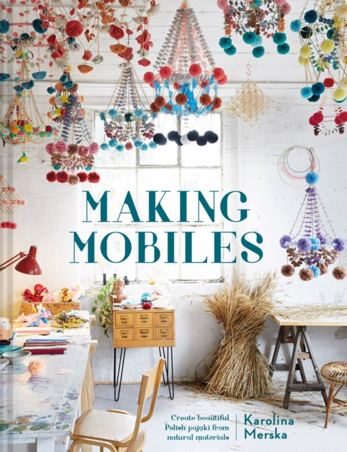 Making Mobiles : Create Beautiful Polish Pajaki from Natural Materials