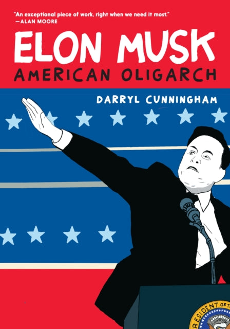 Elon Musk : American Oligarch - Darryl Cunningham