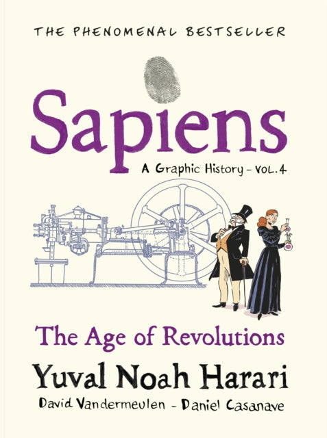 Sapiens A Graphic History, Volume 4 : The Age of Revolutions - Daniel Casanave