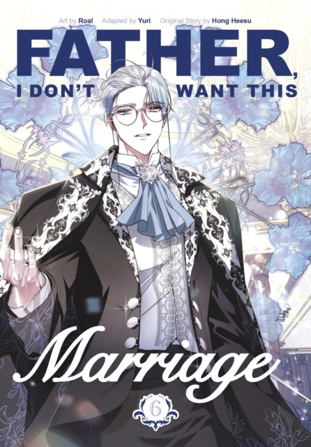 Father, I Don't Want This Marriage, Vol. 6 - Hong Heesu