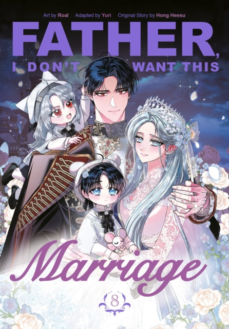 Father, I Don't Want This Marriage, Vol. 8 - Roal