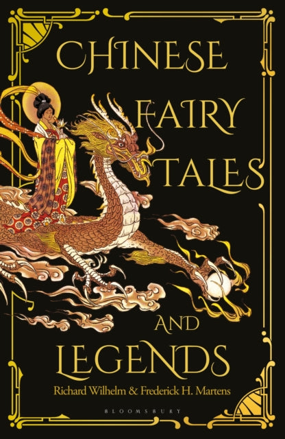 Chinese Fairy Tales and Legends : A Gift Edition of 73 Enchanting Chinese Folk Stories and Fairy Tales - Frederick H. Martens