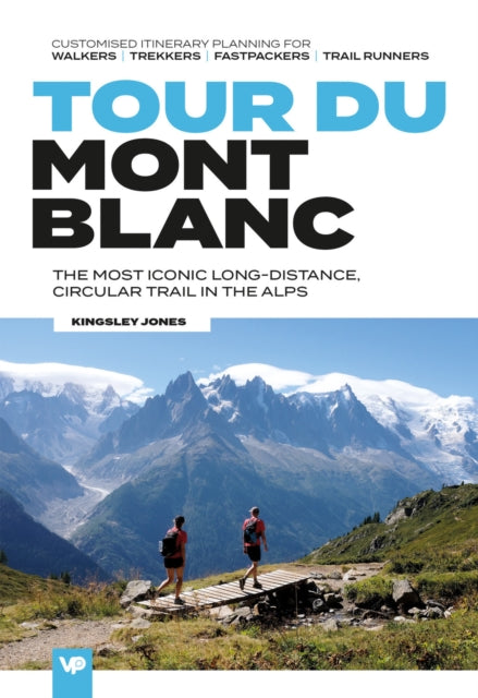 Tour du Mont Blanc : Easy-to-use folding map and essential information, with custom itinerary planning for walkers, trekkers, fastpackers and trail runners -