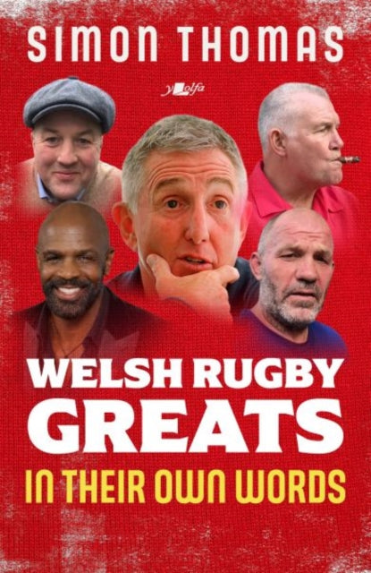 Welsh Rugby Greats: In Their Own Words - Simon Thomas