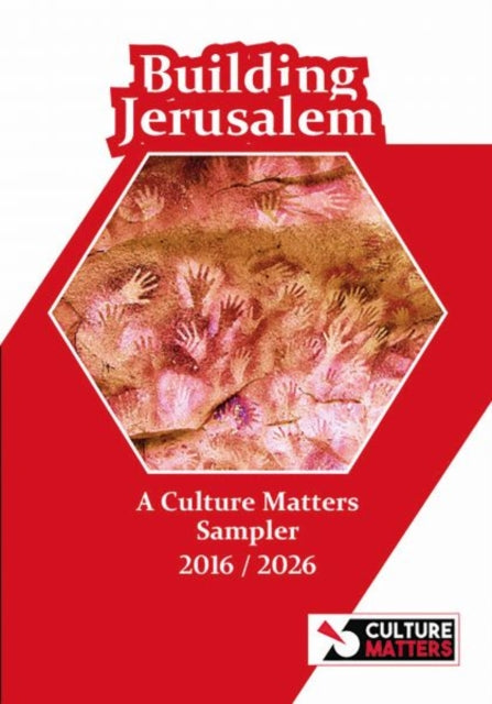 Building Jerusalem : A Culture Matters Sampler 2016-2026 - Alan Morrison