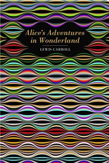 Alice's Adventures in Wonderland - Lewis Carroll