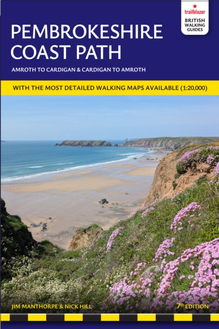 Pembrokeshire Coast Path Trailblazer Walking Guide : Amroth to Cardigan British Walking Guide with 96 Large-Scale Walking Maps - Trailblazer Guides
