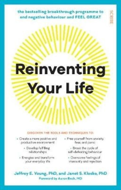Reinventing Your Life : the bestselling breakthrough programme to end negative behaviour and feel great - Aaron Beck