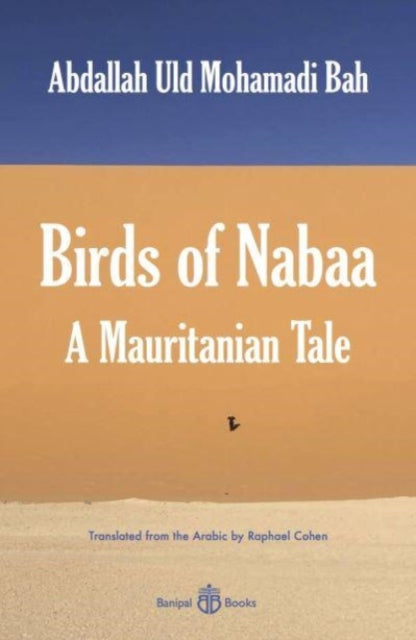 Birds of Nabaa : A Mauritanian Tale - Abdallah Uld Mohamadi Bah
