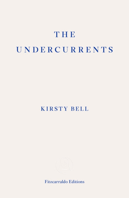 The Undercurrents - Kirsty Bell