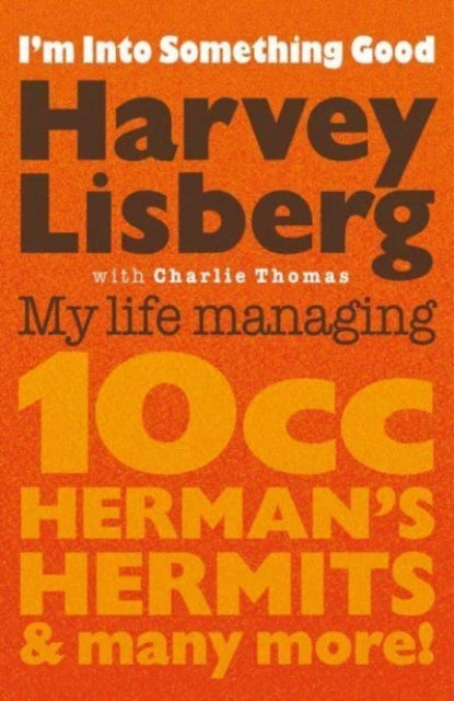 Front cover of I'm Into Something Good by Harvey Lisberg, hardback