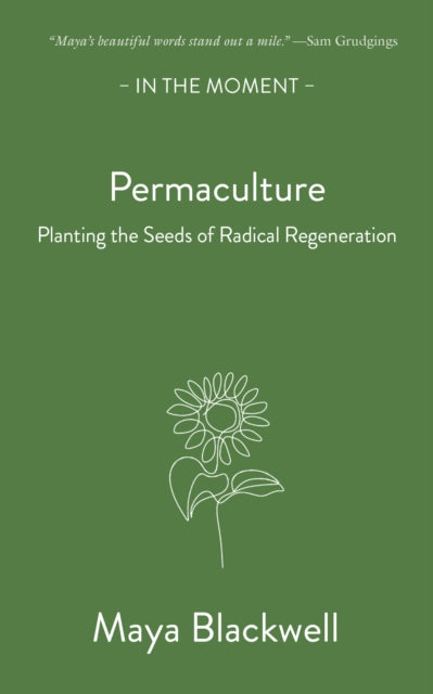 Permaculture : Planting the seeds of radical regeneration
