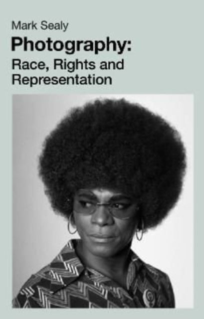Photography : Race, Rights and Representation