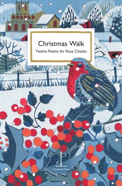 Christmas Walk : Twelve Poems for Rosy Cheeks - Various Authors