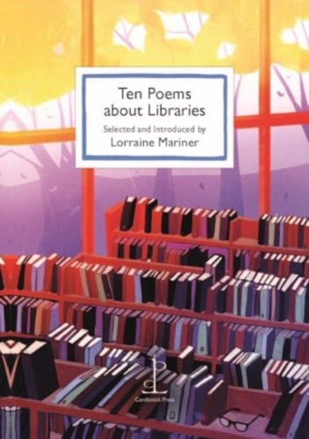 Ten Poems about Libraries - Lorraine Mariner