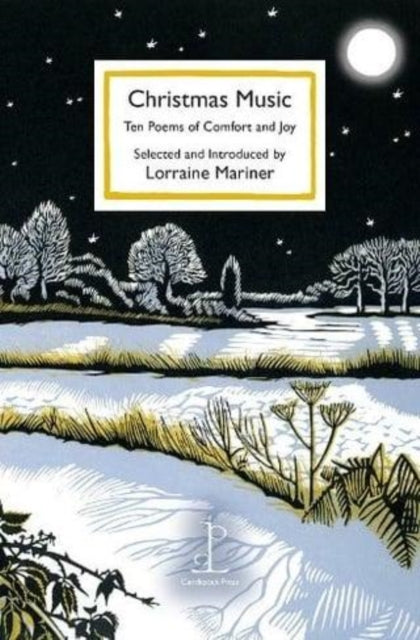 Christmas Music : Ten Poems of Comfort and Joy - Lorraine Mariner