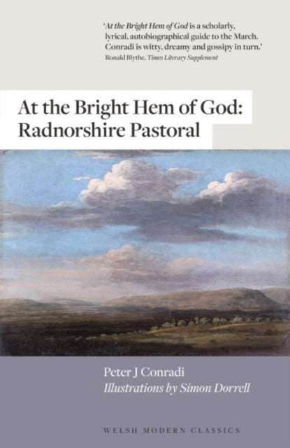 At the Bright Hem of God : Radnorshire Pastoral - Peter J Conradi