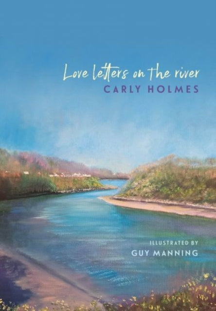 Front cover of Love Letters on the River by Guy Manning, paperback