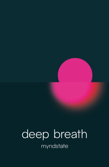 deep breath - myndstate