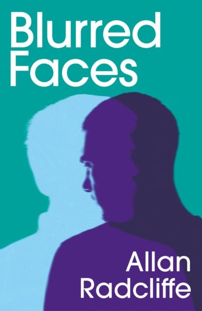 Blurred Faces - Allan Radcliffe