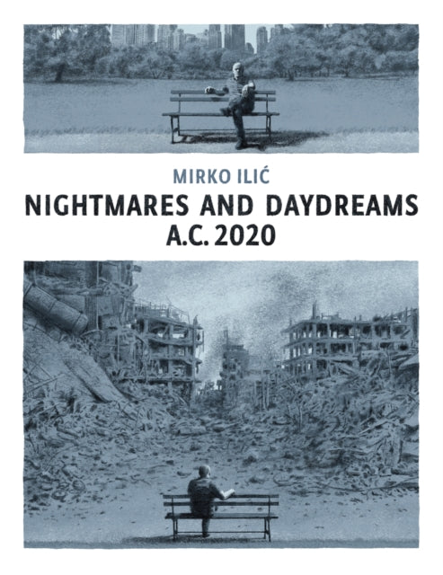 Nightmares and Daydreams: A.C. 2020 : A collection of wordless single-page visual essays by award-winning artist and designer Mirko Ilic - Dave McKean