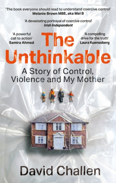 The Unthinkable : A Story of Control, Violence and My Mother - David Challen