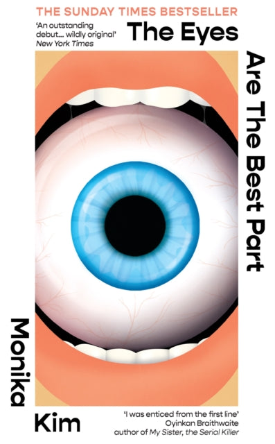 The Eyes Are the Best Part : THE SUNDAY TIMES BESTSELLING 'GOOD FOR HER' K-THRILLER - Monika Kim