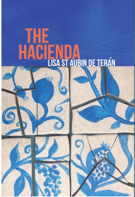 The Hacienda : My Venezuelan Years - Lisa St Aubin de Teran