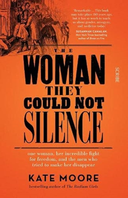 The Woman They Could Not Silence : one woman, her incredible fight for freedom, and the men who tried to make her disappear - Kate Moore