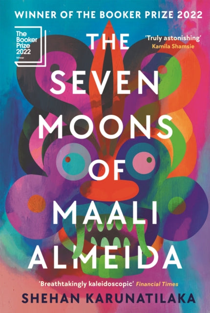 The Seven Moons of Maali Almeida : Winner of the Booker Prize 2022 - Shehan Karunatilaka