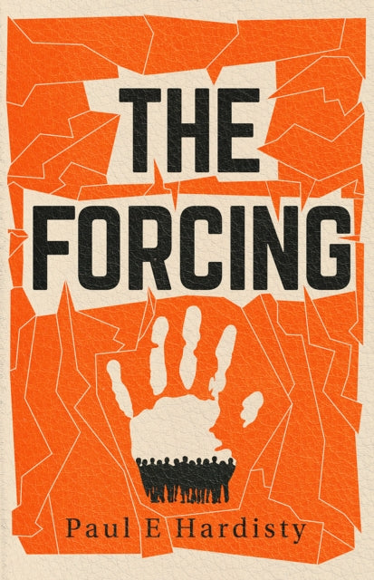 The Forcing : The visionary, emotive, breathtaking MUST-READ climate-emergency thriller Volume 1 - Paul E. Hardisty