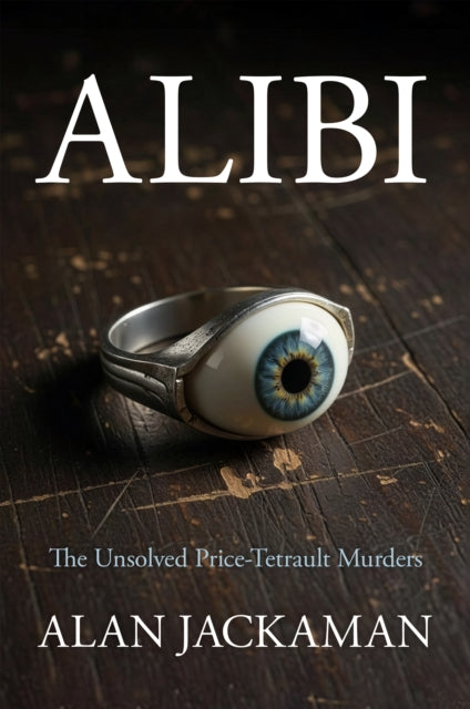 Alibi : The Unsolved Price-Tetrault Murders - Rae Price