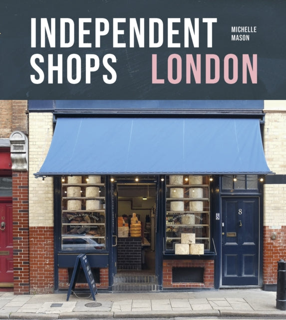 Independent Shops London : 50 of the City's Best Retailers - Michelle Mason